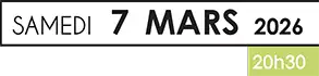 Samedi 7 mars 2026 à 20h30